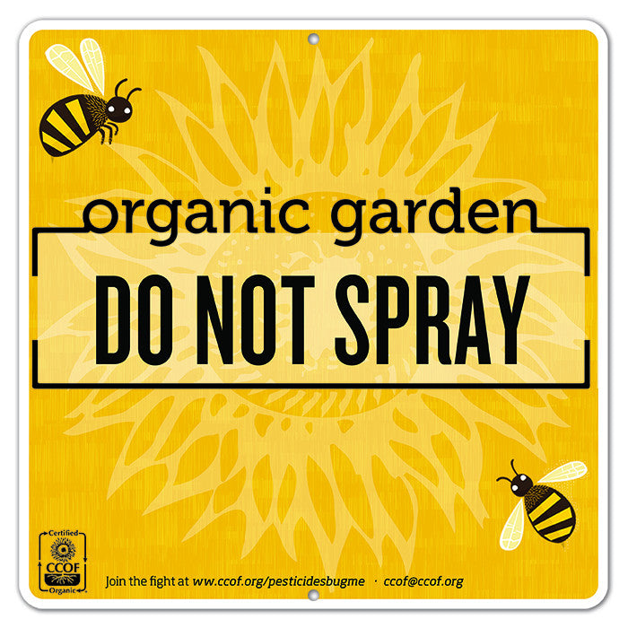do not spray garden sign CCOF Store - "Organic Garden